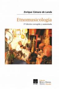 3ª edición, corregida y aumentada. MANUAL DE ETNOMUSICOLOGÍA, de Enrique Cámara de Landa 