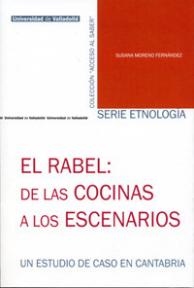 EL RABEL: DE LAS COCINAS A LOS ESCENARIOS. Un estudio de caso en Cantabria